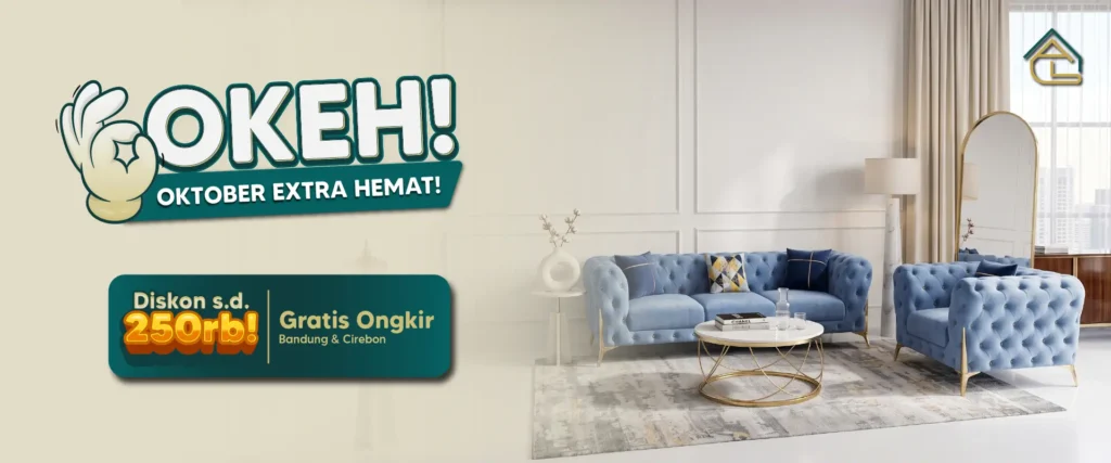 Promo OKEH Oktober Extra Hemat diskon s.d. 250rb dan gratis ongkir Bandung dan Cirebon untuk furnitur ruang tamu.
